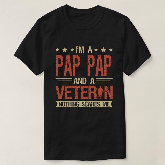 Camiseta I'm A PAP PAP And A Veteran Nothing Scares Me (Frente do Design)