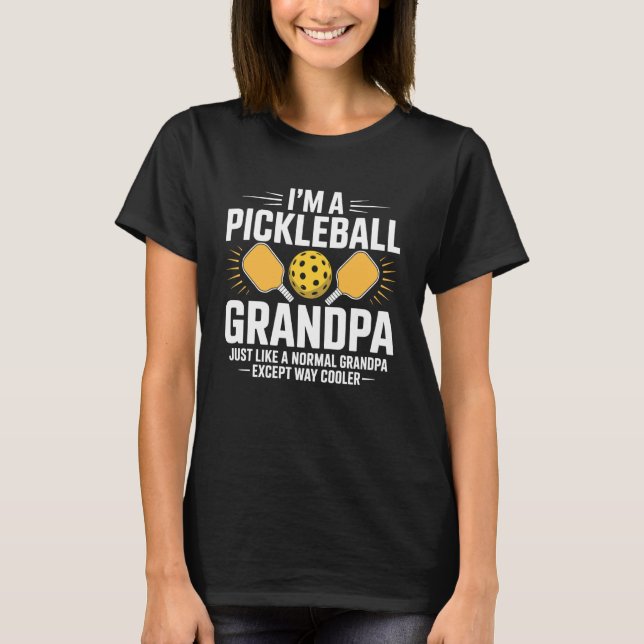 Camiseta I'm A Pickleball Grandpa Way Cooler Than The Rest (Frente)
