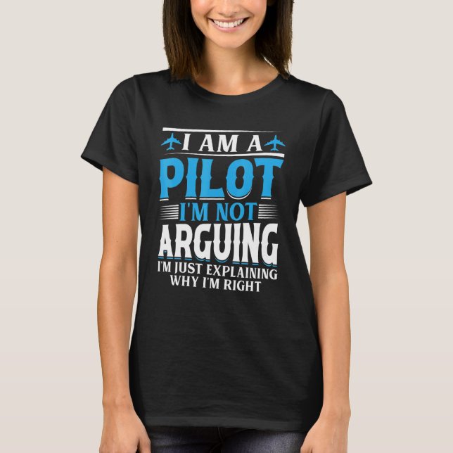 Camiseta I'm a Pilot I'm not Arguing - Aircraft Airplane Fu (Frente)