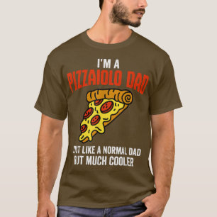 Camiseta Im A Pizzaiolo Dad Just Like Normal Dad, Italian P