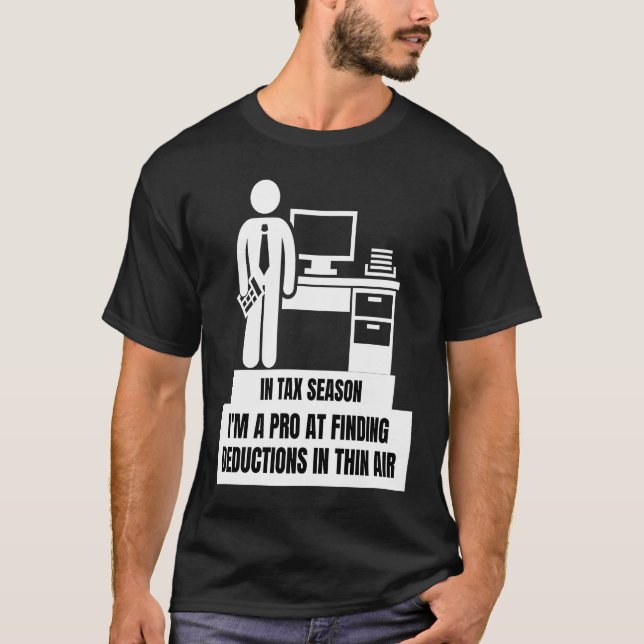 Camiseta I'm A Pro At Finding Deductions In Thin Air  Tax S (Frente)