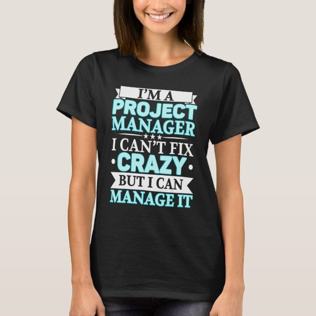 Camiseta I'm A Project Manager Job Project Management Profe (Frente)