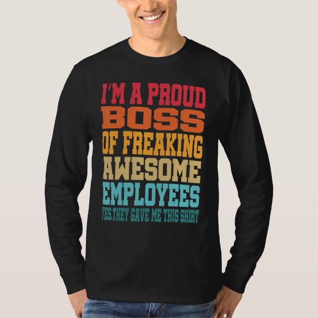 Camiseta I'm A Proud Boss Of Freaking Awesome Employees Ret (Frente)