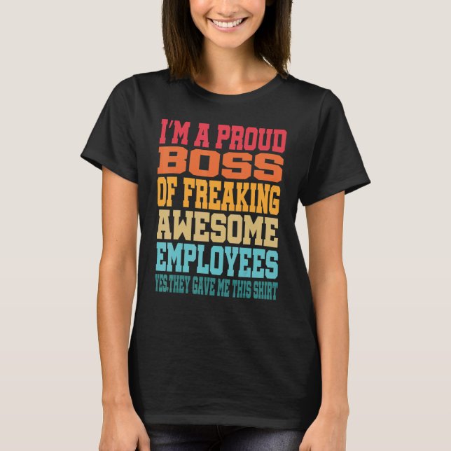 Camiseta I'm A Proud Boss Of Freaking Awesome Employees Ret (Frente)