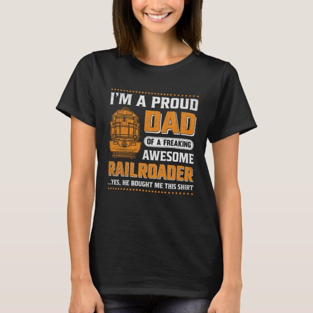 Camiseta I'm A Proud Dad Of A Freaking Awesome Railroader Y (Frente)