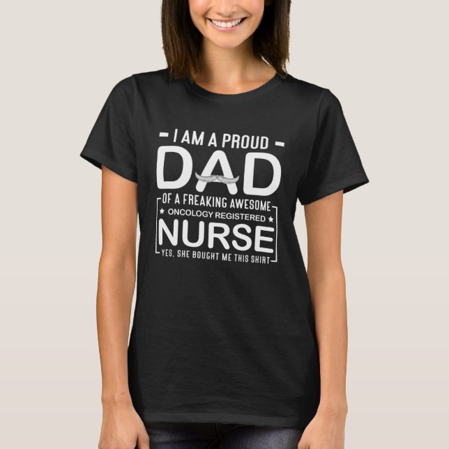 Camiseta I'm A Proud Dad Of A Oncology Nurse Cool Father's  (Frente)