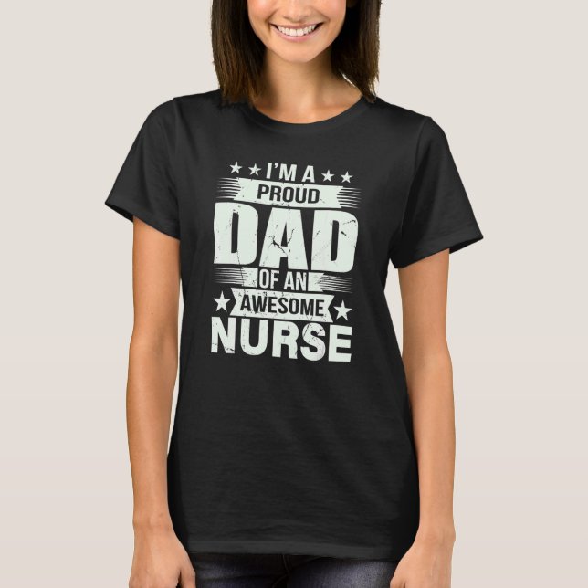 Camiseta I'm A Proud Dad Of An Awesome Nurse For Father (Frente)