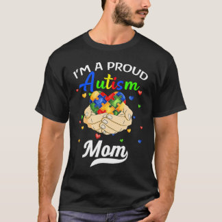 Camiseta I'm A Proud Mom Autism Awareness Autistic Heart So