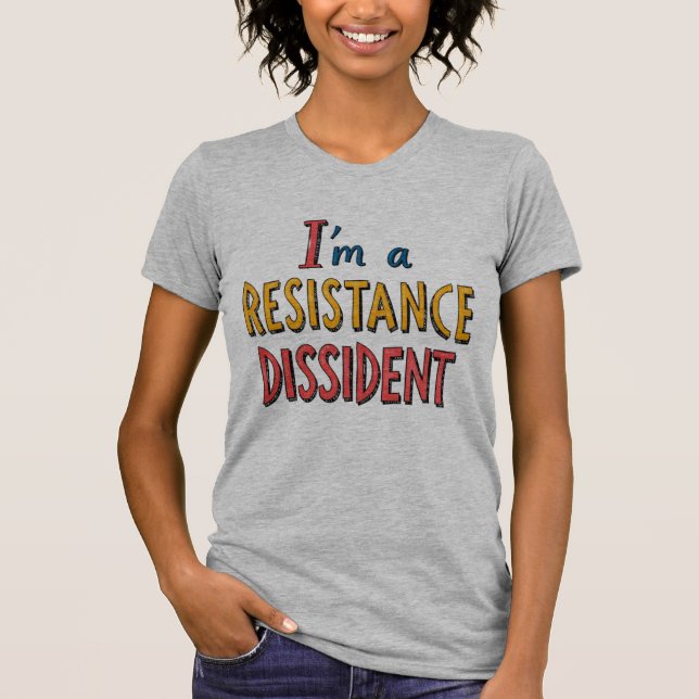 Camiseta I'm a Resistance Dissident (Frente)