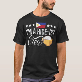 Camiseta I'm a Rice-Ist Crew Rice Lovers Filipino