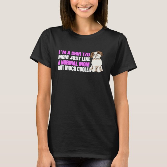 Camiseta Im a Shih Tzu Mom Shih Tzu Lovers Shih Tzu Owners (Frente)