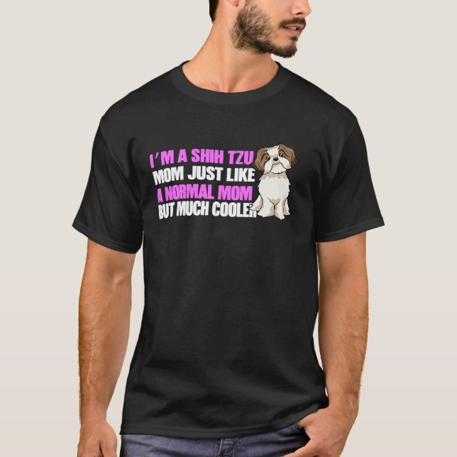 Camiseta Im a Shih Tzu Mom Shih Tzu Lovers Shih Tzu Owners (Frente)