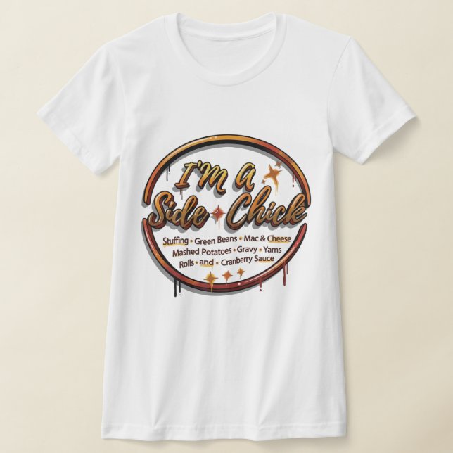 Camiseta "I'm a Side Chick" – The Ultimate Holiday Comfort  (Postura )