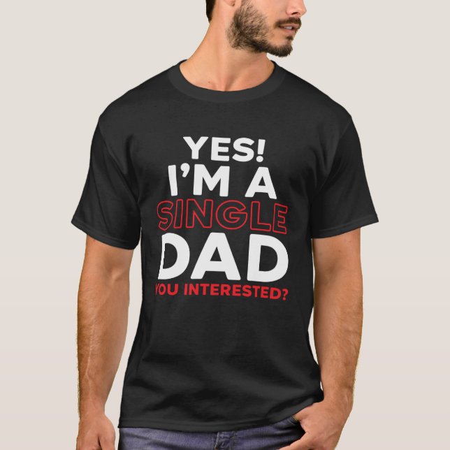 Camiseta I'm A Single Dad Fatherhood Best Dad Ever Fathers  (Frente)