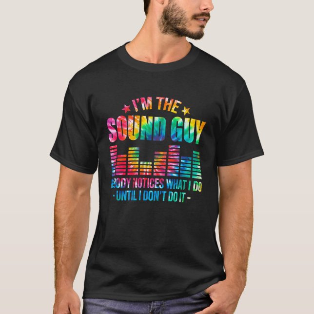 Camiseta I'm A Sound Guy Notices My Work Sound  Engineer Gu (Frente)