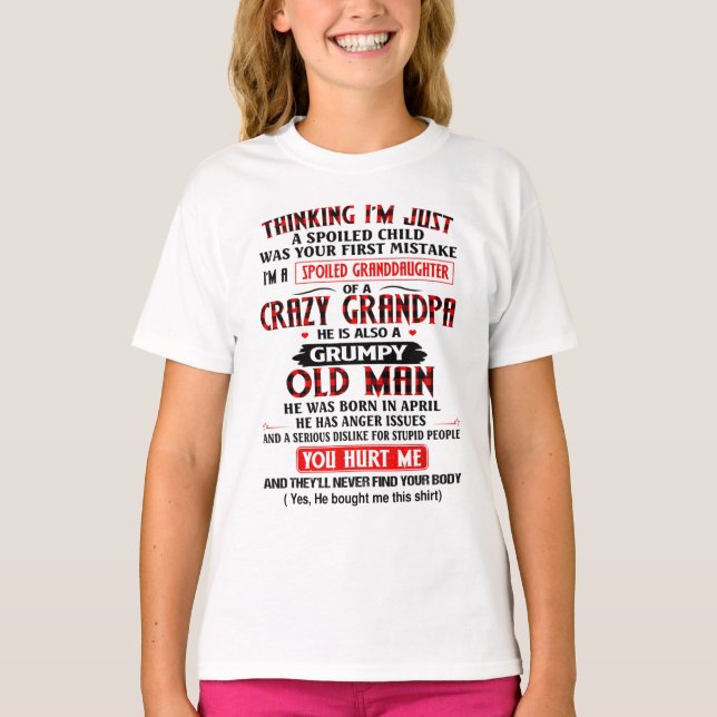 Camiseta I'm A Spoiled Granddaughter Of a Crazy Grandpa (Frente)