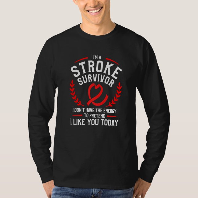 Camiseta I'm A Stroke Survivor I Don't Have The Energy To P (Frente)