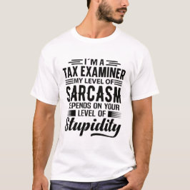 Camiseta I'm A Tax Examiner