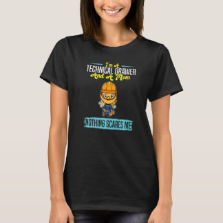 Camiseta I'm A Technical Drawer And A Mom Nothing Scares Me