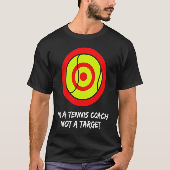 Camiseta I'm a tennis coach not a target! For tennis player (Frente)