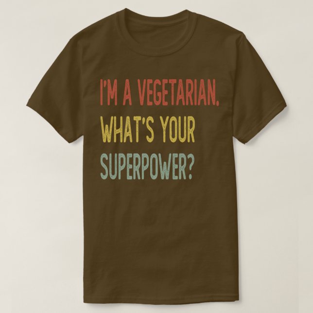 Camiseta I'm a vegetarian what's your superpower  (Frente do Design)