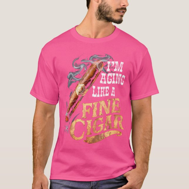 Camiseta I'M Aging Like A Fine Cigar Funny Fathers Day Dad  (Frente)