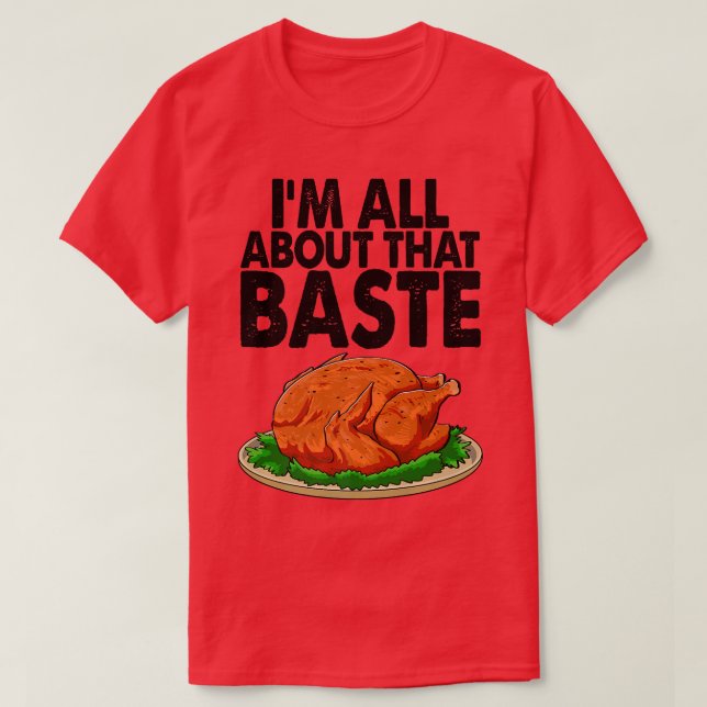 Camiseta I'm All About The Baste Funny Turkey Food Women  (Frente do Design)