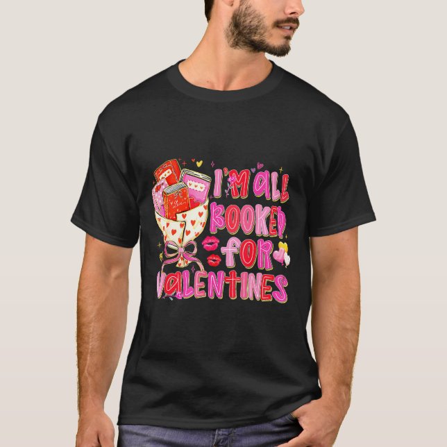 Camiseta I'm All Booked For Valentines Day Book Lovers Teac (Frente)