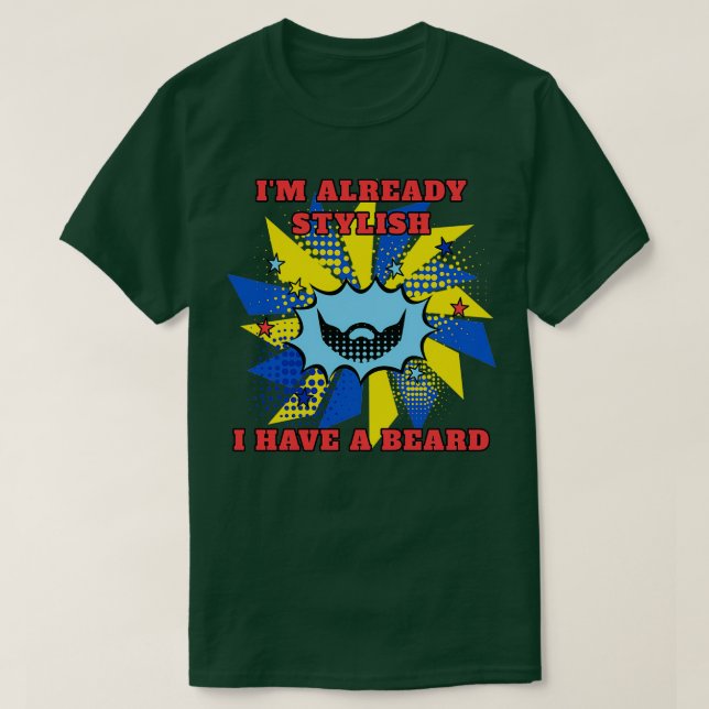 Camiseta Im already stylish I have a beard in popart style (Frente do Design)