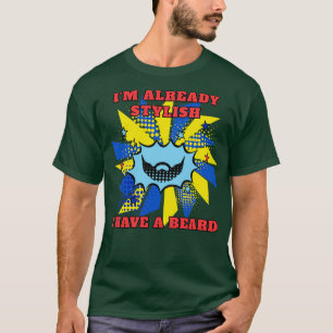 Camiseta Im already stylish I have a beard in popart style
