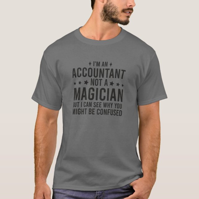 Camiseta I'm An Accountant Not A Magician (Frente)