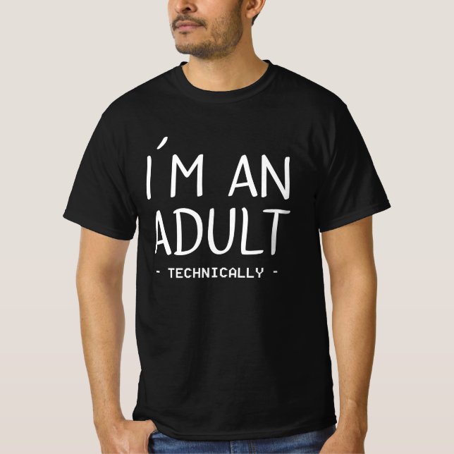 Camiseta I'm an Adult Technically Funny 18th Birthday Gift (Frente)