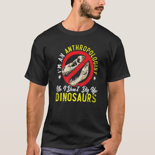 Camiseta I'm An Anthropologist Science Dinosaur Anthropolog (Frente)