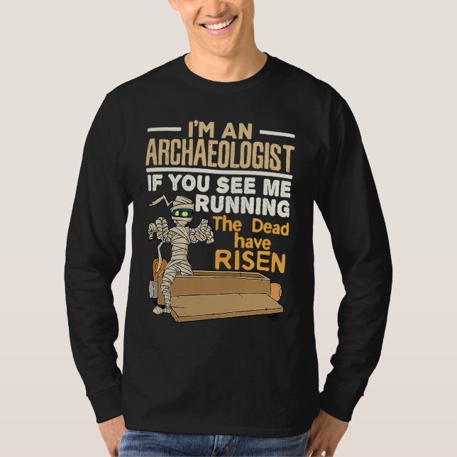 Camiseta I'm an Archaeologist If You See Me Running Dead Ha (Frente)