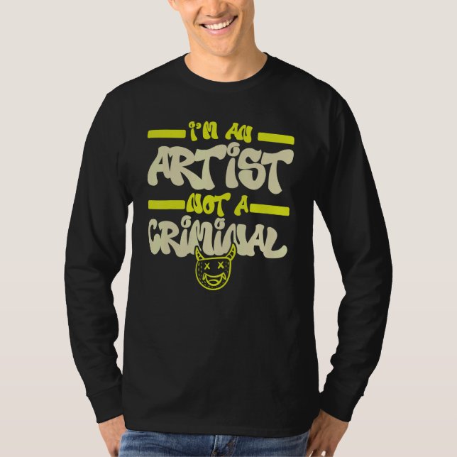 Camiseta I'm An Artist Not A Criminal Graffiti Spray Paint  (Frente)