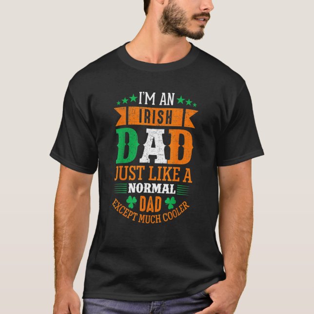 Camiseta Im an irish dad just like a normal dad st patricks (Frente)