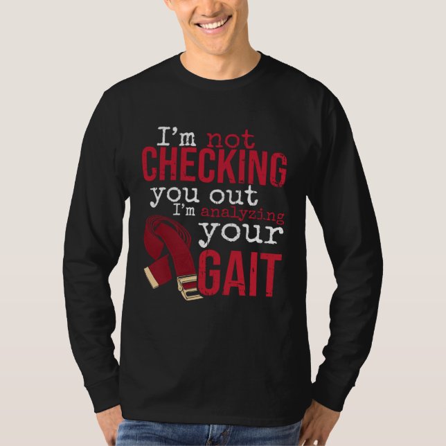 Camiseta I'm Analyzing Your Gait Physical Therapy for Physi (Frente)