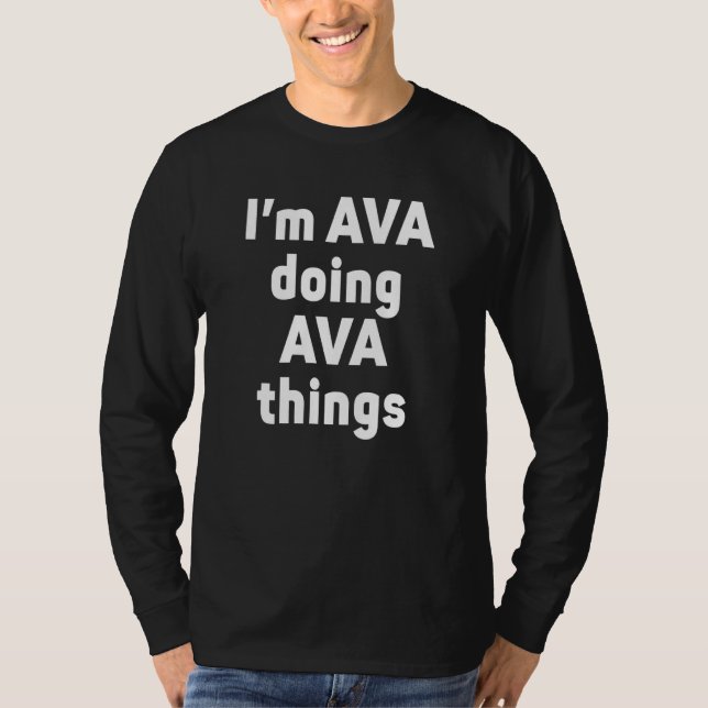 Camiseta I'm Ava Doing Ava Things  Ava (Frente)