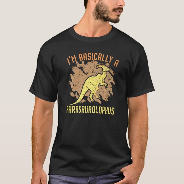 Camiseta I'm Basically A Parasaurolophus Paleontologist Din (Frente)