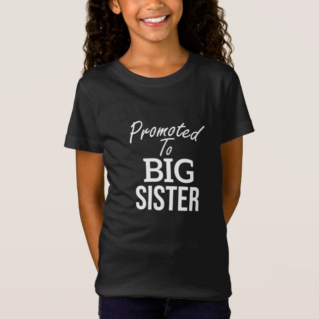 Camiseta I'm Being Promoted to Big Sister,Pregnancy (Frente)