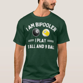 Camiseta Im Bipooler I Play 8 Ball and 9 Ball