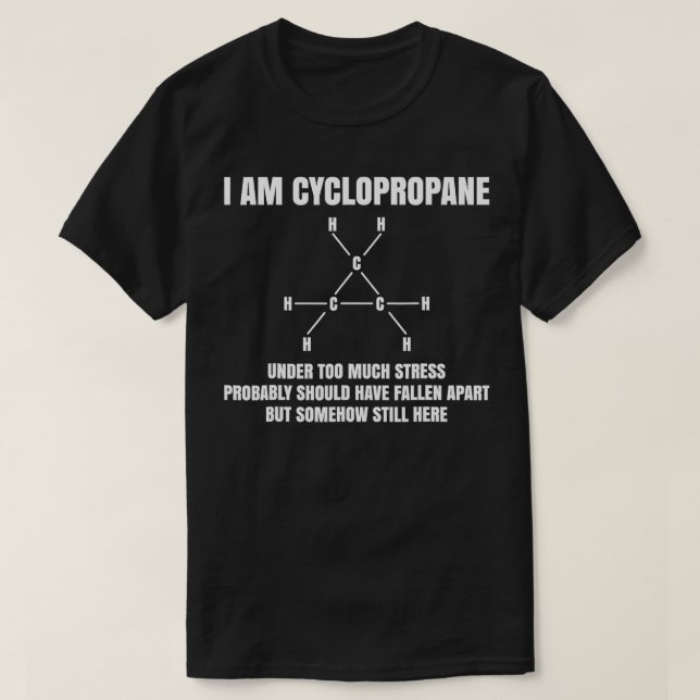 Camiseta Im Ciclopropano Sob Demasiado Estresse Chem Orgâni (Frente do Design)
