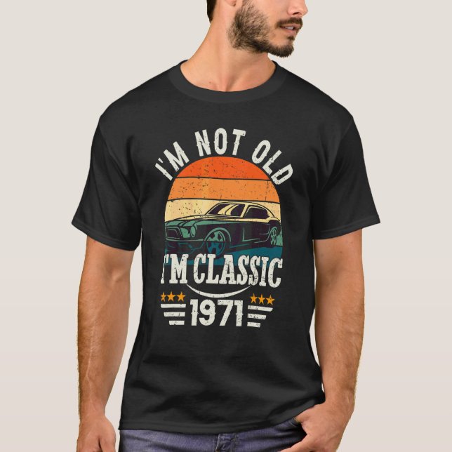 Camiseta Im Classic Car 51ruas Aniversário De 51 Anos Nasce (Frente)