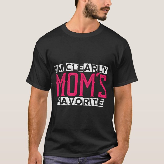 Camiseta I'm Clearly Mom's Favorite Funny Sarcastic Humor  (Frente)
