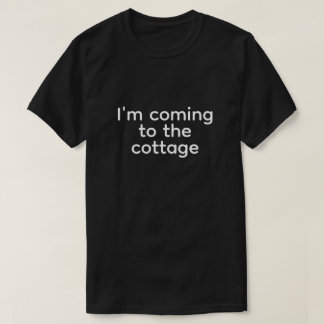 Camiseta i'm coming to the cottage