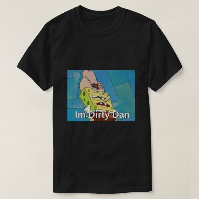 Camiseta Im Dirty Dan .png (Frente do Design)