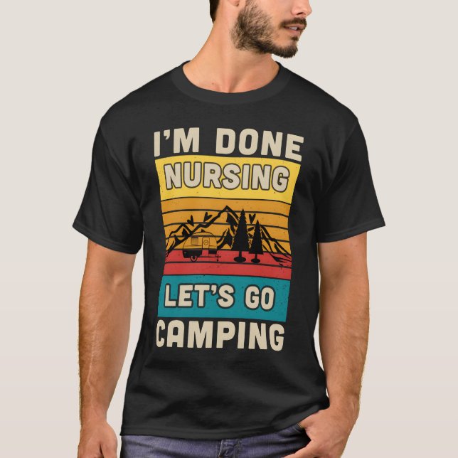 Camiseta im done nursing lets go camping boy (Frente)