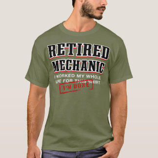 Camiseta Im Done Retired Mechanic Machinist Senior