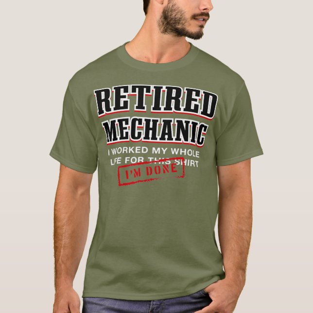 Camiseta Im Done Retired Mechanic Machinist Senior (Frente)