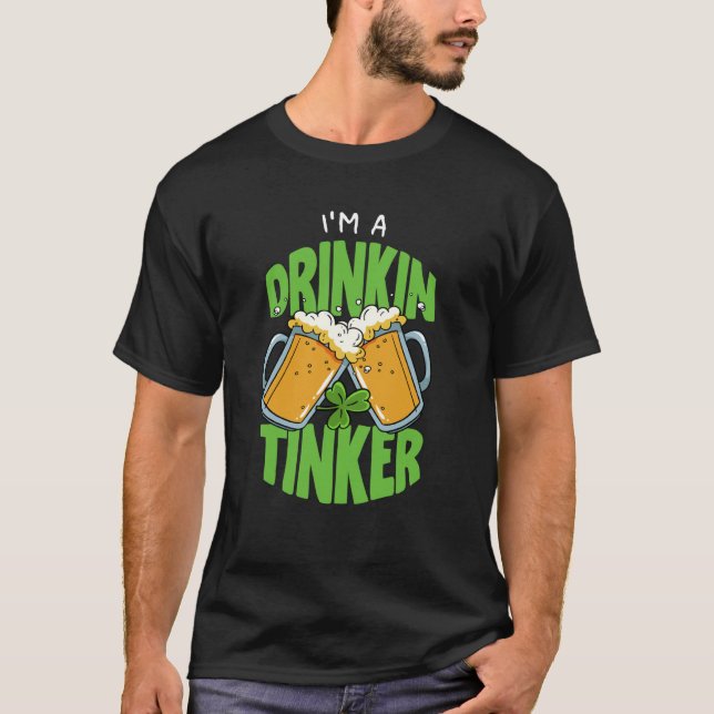 Camiseta I'm Drinkin Tinker St Patricks Paddys Day Team (Frente)